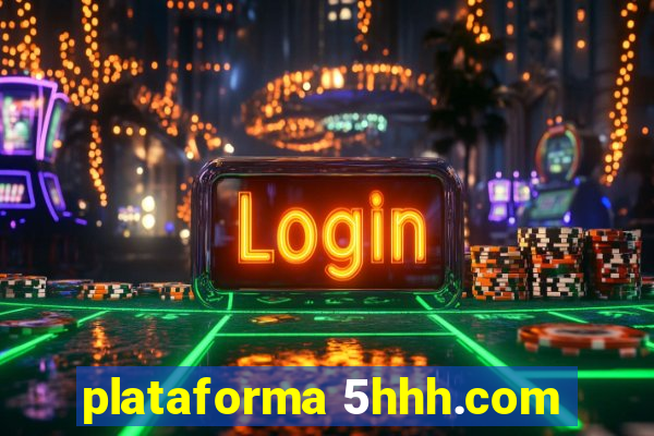 plataforma 5hhh.com